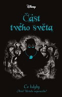 Část tvého světa: Co kdyby Ariel Uršulu neporazila? - Kniha