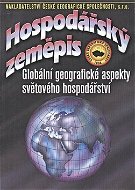 Hospodářský zeměpis: Globální geografické aspekty světového hospodářství - Kniha