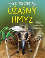 Hmyzí rekordmani Úžasný hmyz: Mohutné armády šokové taktiky a mazané maskování - Kniha