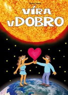 Víra v dobro - Kniha