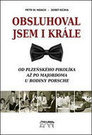 Obsluhoval jsem i krále: Od plzeňského pikolíka až po majordoma u rodiny Porsche - Kniha