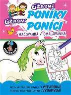 Úžasné poníky Úžasní poníci: maľovanka / omalovánka - Kniha