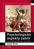 Psychologické aspekty zabití: Prožitky vojáků související s aktem zabití nepřítele - Kniha