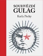 Souhvězdí Gulag Karla Pecky - Kniha