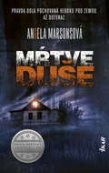 Mŕtve duše: Pravda bola pochovaná hlboko pod zemou. Až doteraz. - Kniha