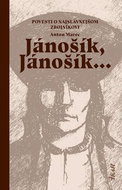 Jánošík, Jánošík...: Povesti o najslávnejšom zbojníkovi - Kniha
