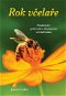 Rok včelaře: Praktický průvodce domácím včelařením - Kniha