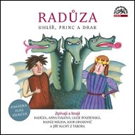 Radůza Uhlíř, princ a drak: Pohádka plná písniček - Audiokniha na CD