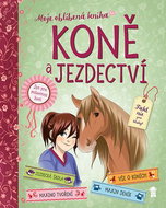 Koně a jezdectví: Moje oblíbená kniha - Kniha
