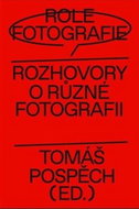 Role fotografie: Rozhovory o různé fotografii - Kniha