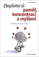 Zlepšete si paměť, koncentraci a myšlení: Praktická cvičení, testy a tipy - Kniha