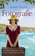 Fotografie: Rodinná tajemství, lásky, ztráty a tajemná fotografie - Kniha