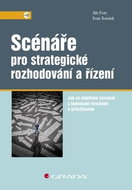 Scénáře pro strategické rozhodování a řízení: Jak se efektivně vyrovnat s budoucími hrozbami a příle - Kniha