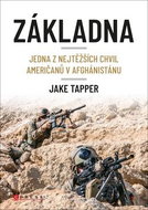 Základna: Jedna z nejtěžších chvil Američanů v Afghánistánu - Kniha