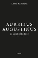 O velikosti duše: Aurelius Augustinus - Kniha