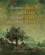 Muž, který sázel stromy / L´homme qui plantait des arbres - Kniha