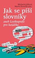 Jak se píší slovníky: aneb Lexikografie pro každého - Kniha