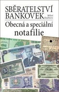 Sběratelství bankovek: Obecná a speciální notafilie - Kniha