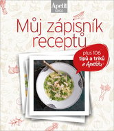 Můj zápisník receptů: plus 106 titpů a triků z Apetitu - Kniha