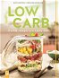 Kniha Low Carb: Rychlé recepty pro každý den - Kniha