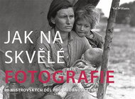 Jak na skvělé fotografie - Kniha