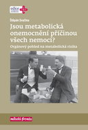 Jsou metabolická onemocnění příčinou všech nemocí?: Orgánový pohled na metabolická rizika - Kniha