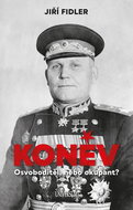 Koněv Osvoboditel, nebo okupant? - Kniha