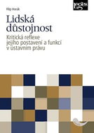 Lidská důstojnost: Kritická reflexe jejího postavení a funkcí v ústavním právu - Kniha