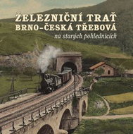 Železniční trať Brno – Česká Třebová na starých pohlednicích - Kniha