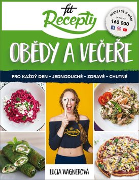 Fit recepty Obědy a večeře: Pro každý den - jednoduché - zdravé - chutné - Kniha - Hlavní obrázek