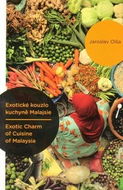 Exotické kouzlo kuchyně Malajsie / Exotic Charm of Cuisine of Malaysia - Kniha