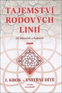 Tajemství rodových linií: I. krok - vnitřní dítě - Kniha