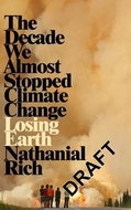 Losing Earth: The Decade We Could Have Stopped Climate Change - Kniha