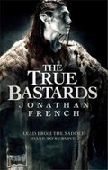 The True Bastards: Book Two of the Lot Lands - Kniha