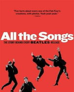 All the Songs: The Story Behind Every Beatles Release - Kniha