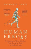 Human Errors: A Panorama of Our Glitches, From Pointless Bones to Broken Genes - Kniha