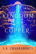 The Kingdom of Copper: A Novel. The Daevabad Trilogie 2 - Kniha