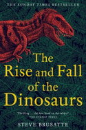 The Rise and Fall of the Dinosaurs: The Untold Story of a Lost World - Kniha