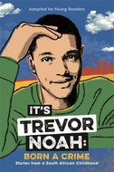 It's Trevor Noah: Born a Crime: Stories from a South African Childhood - Kniha