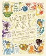 Women in Art: 50 Fearless Creatives Who Inspired the World - Kniha