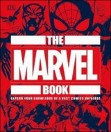 The MARVEL Book: Expand Your Knowledge Of A Vast Comics Universe - Kniha