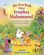 My First Book About the Prophet Muhammad: Teachings for Toddlers and Young Children - Kniha