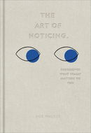 Kniha The Art of Noticing: Rediscover What Really Matters to You - Kniha