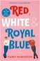 Red, White & Royal Blue - Kniha