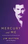 Mercury and Me: An Intimate Memoir by the Man Freddie Loved - Kniha