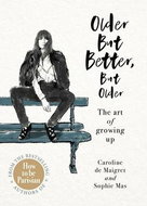 Older but Better, but Older: The art of growing up - Kniha