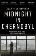 Midnight in Chernobyl: The Untold Story of the World's Greatest Nuclear Disaster - Kniha
