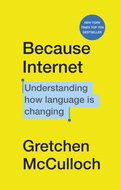 Because Internet: Understanding how language is changing - Kniha
