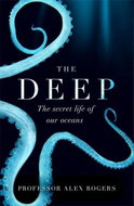 The Deep: The Hidden Wonders of Our Oceans and How We Can Protect Them - Kniha