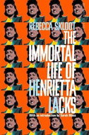 The Immortal Life of Henrietta Lacks: She died in 1951. What happened next changed the world. - Kniha